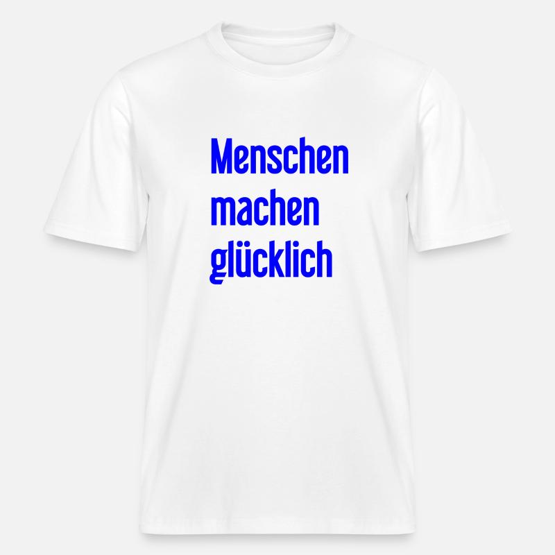 Menschen machen glücklich – Positives Statement -  RELAXED FIT Unisex Organic T-Shirt - Weiß
