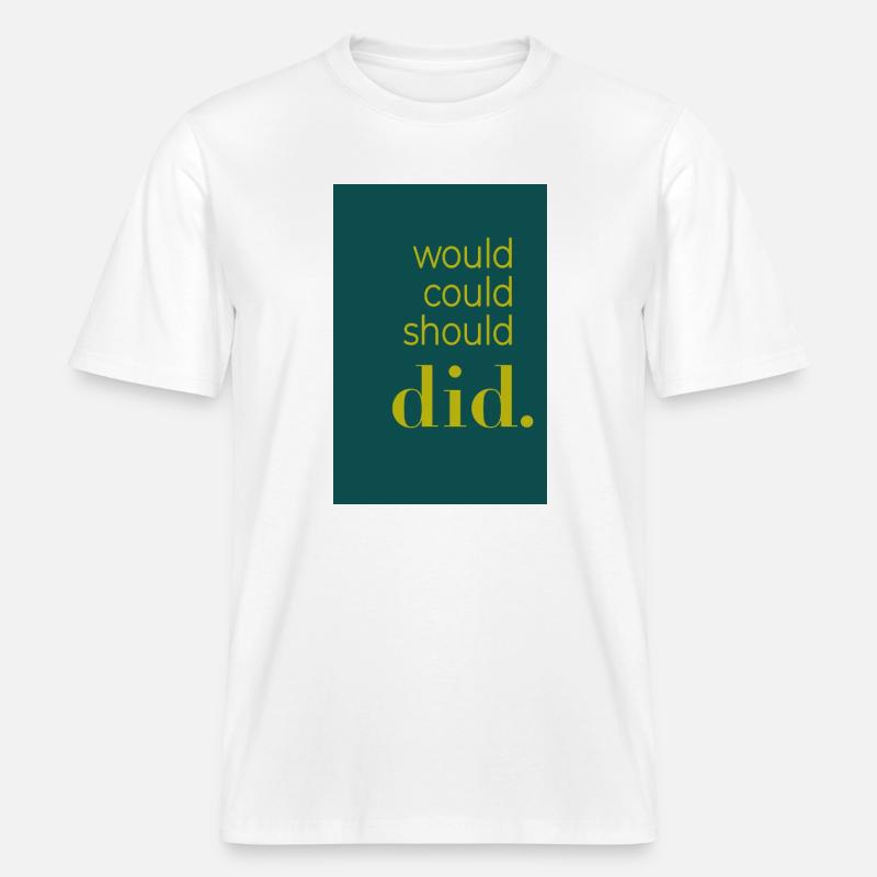 Did should could would Poster Design -  RELAXED FIT Unisex Organic T-Shirt - Weiß