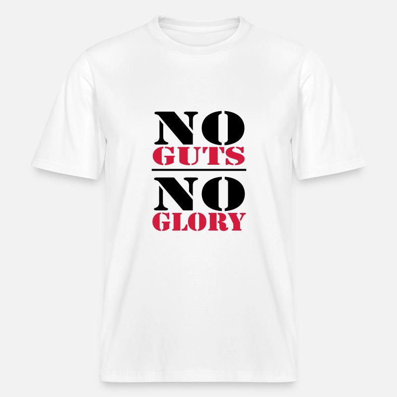 No Guts, no Glory -  RELAXED FIT Unisex Organic T-Shirt - Weiß