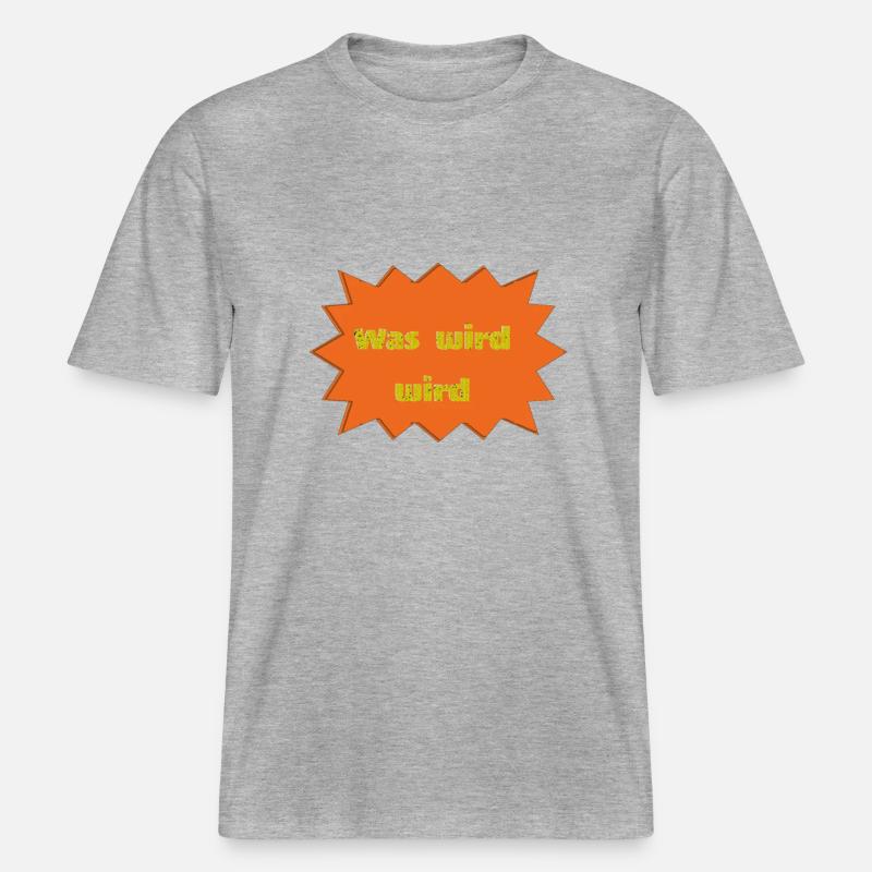 was wird wird -  RELAXED FIT Unisex Organic T-Shirt - Grau meliert