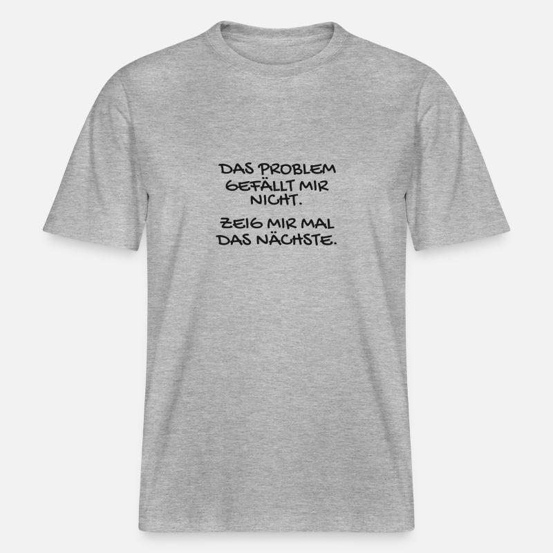Witziger Spruch Das Problem Geschenk -  RELAXED FIT Unisex Organic T-Shirt - Grau meliert