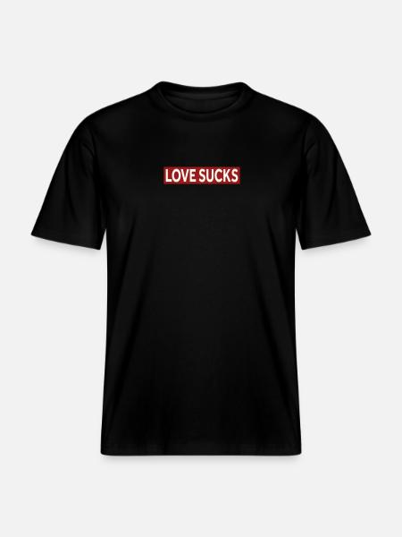 LOVE SUCKS - RELAXED FIT Unisex Organic T-Shirt - black