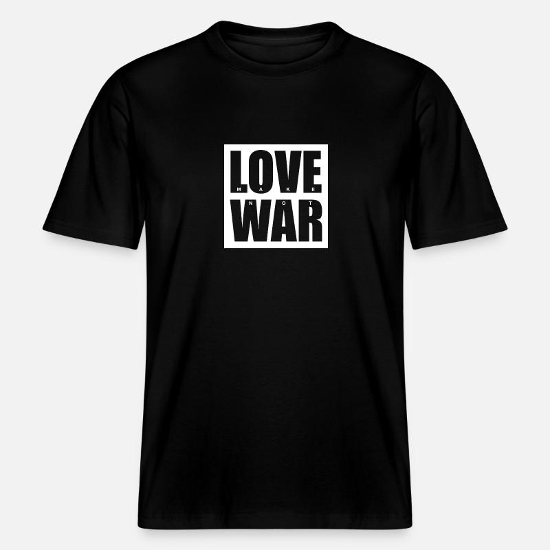 MAKE LOVE NOT WAR -  T-shirt unisexe RELAXED FIT en coton bio - noir