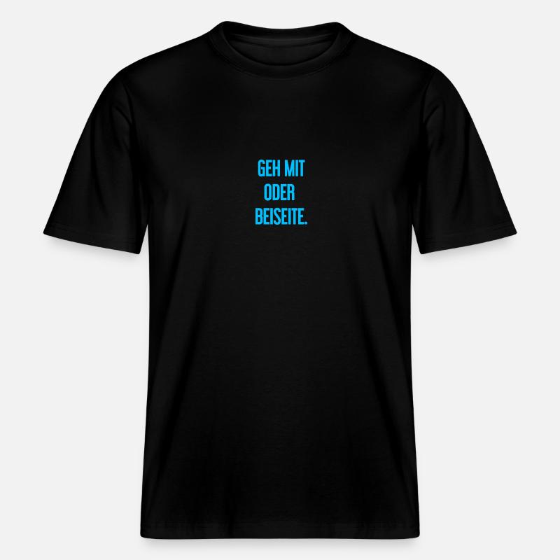 Geh mit oder beiseite -  RELAXED FIT Unisex Organic T-Shirt - Schwarz