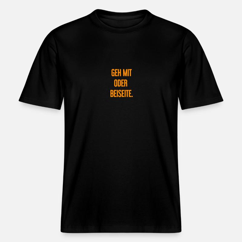 Geh mit oder beiseite -  RELAXED FIT Unisex Organic T-Shirt - Schwarz