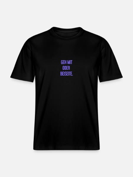 Geh mit oder beiseite -  RELAXED FIT Unisex Organic T-Shirt - Schwarz