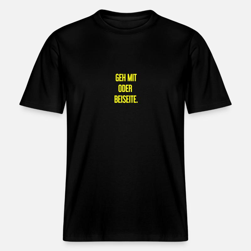 Geh mit oder beiseite -  RELAXED FIT Unisex Organic T-Shirt - Schwarz