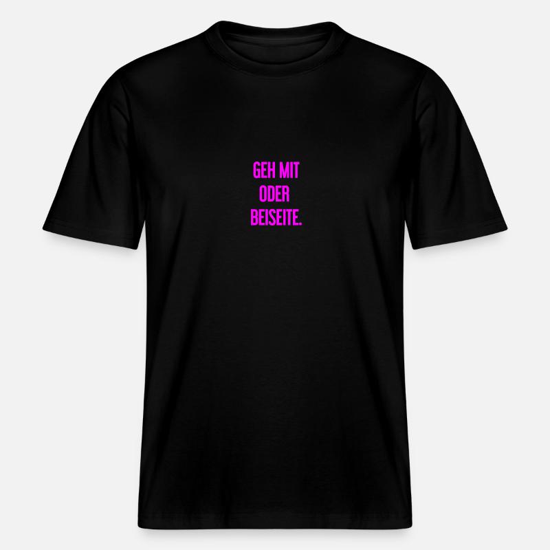 Geh mit oder beiseite -  RELAXED FIT Unisex Organic T-Shirt - Schwarz