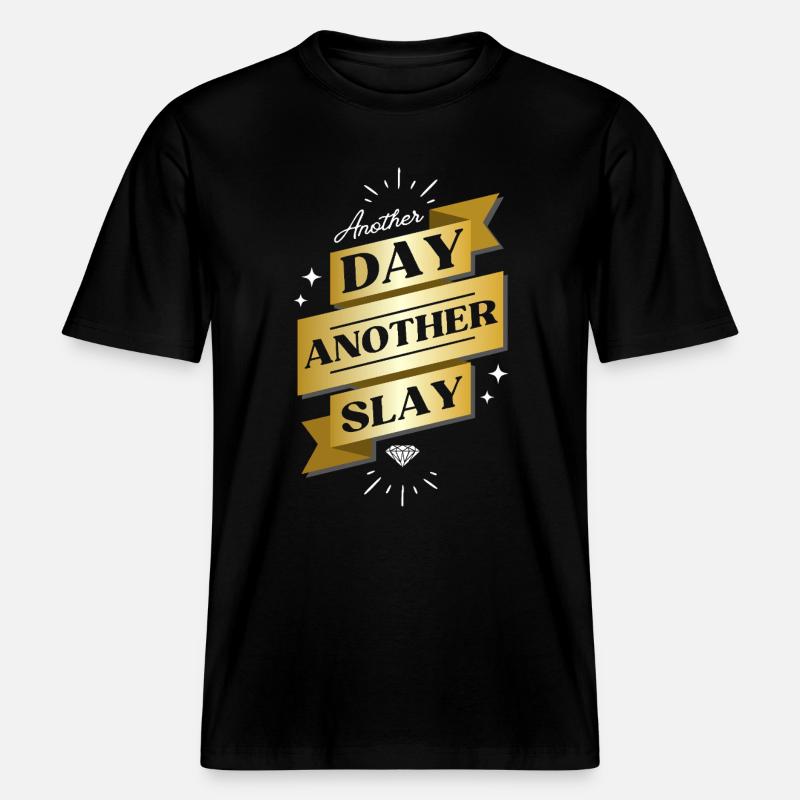 Another Day Another Slay – Glam Statement -  RELAXED FIT Unisex Organic T-Shirt - Schwarz