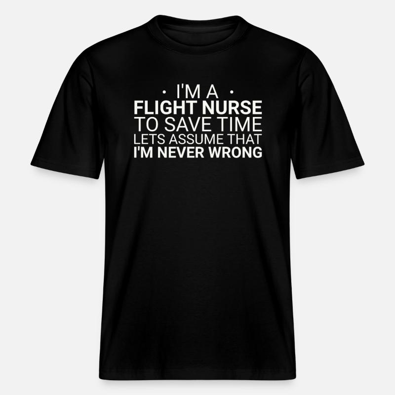 Flight Nurse Never Wrong Luftrettung -  RELAXED FIT Unisex Organic T-Shirt - Schwarz