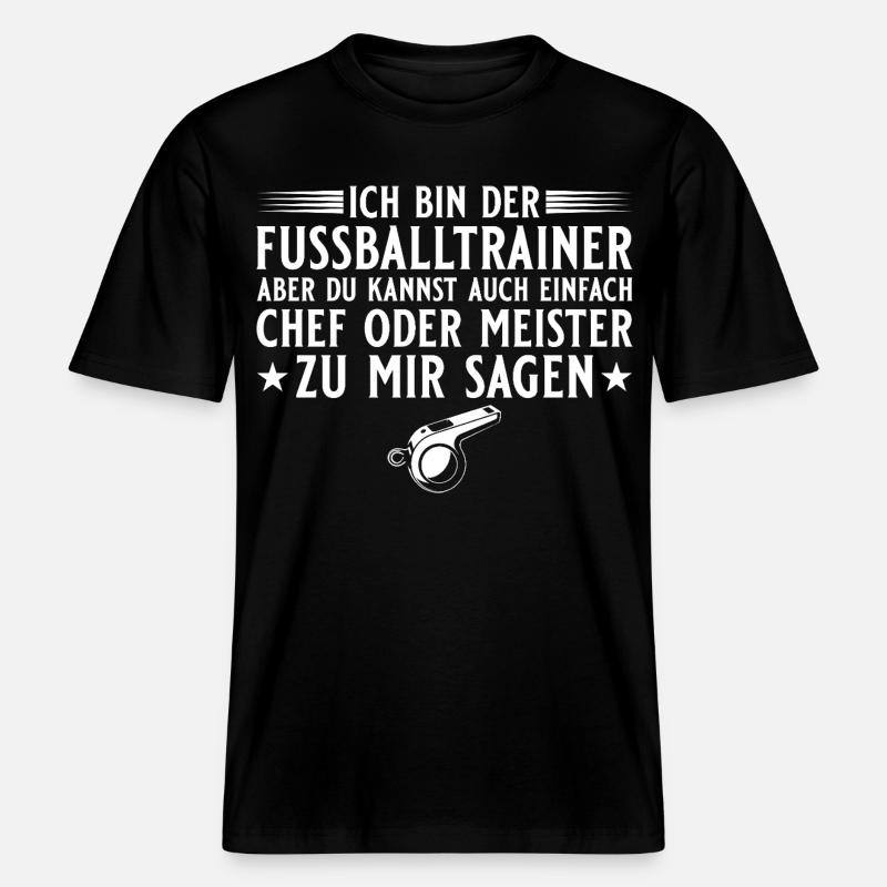 Fußballtrainer Chef oder Meister -  RELAXED FIT Unisex Organic T-Shirt - black