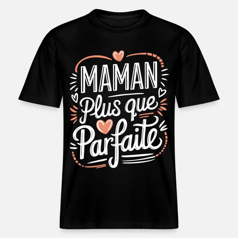 Maman plus que Parfaite -  T-shirt unisexe RELAXED FIT en coton bio - noir