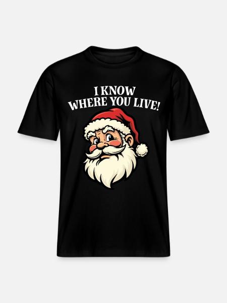 I know where you live - Santa -  RELAXED FIT Unisex Organic T-Shirt - black