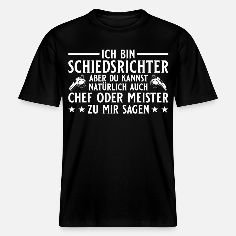 Schiedsrichter Chef oder Meister -  RELAXED FIT Unisex Organic T-Shirt - black