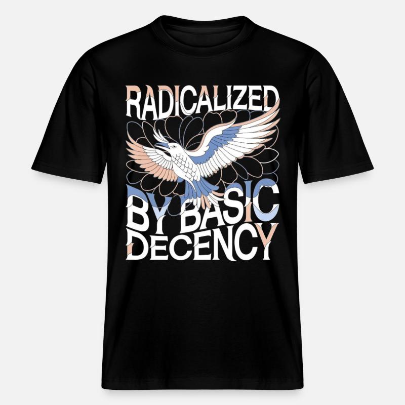 Radicalized by Basic Decency Statement Kunst - RELAXED FIT Unisex Organic T-Shirt - Schwarz