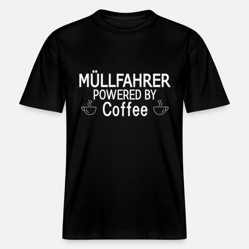 Müllfahrer Powered By Coffee -  RELAXED FIT Unisex Organic T-Shirt - Schwarz