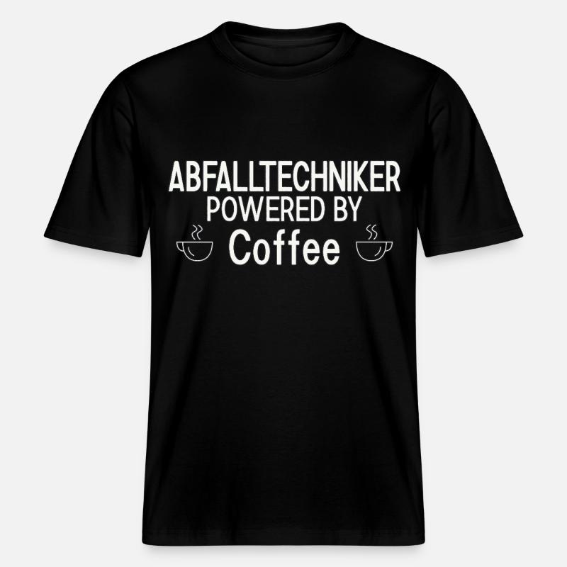 Abfalltechniker Powered By Coffee -  RELAXED FIT Unisex Organic T-Shirt - Schwarz