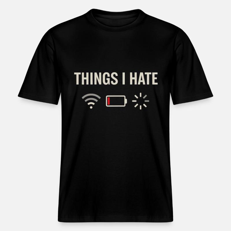 Things I hate -  RELAXED FIT Unisex Organic T-Shirt - black