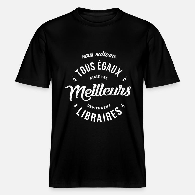 Les meilleurs deviennent Libraires -  T-shirt unisexe RELAXED FIT en coton bio - noir