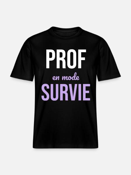 Prof en Survie — Humour Enseignant -  T-shirt unisexe RELAXED FIT en coton bio - noir