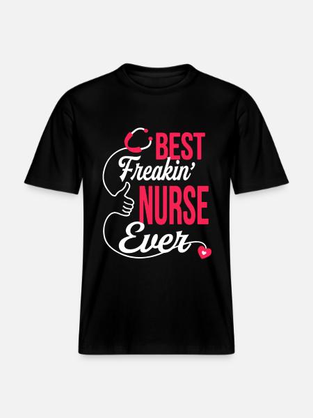 Best Freakin Nurse Ever -  RELAXED FIT Unisex Organic T-Shirt - black