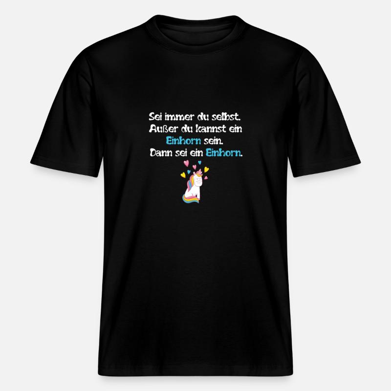 Sei ein Einhorn -  RELAXED FIT Unisex Organic T-Shirt - Schwarz