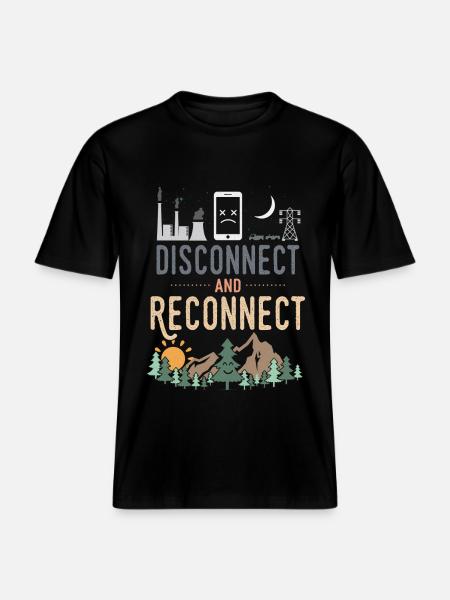Disconnect And Reconnect - RELAXED FIT Unisex Organic T-Shirt - black