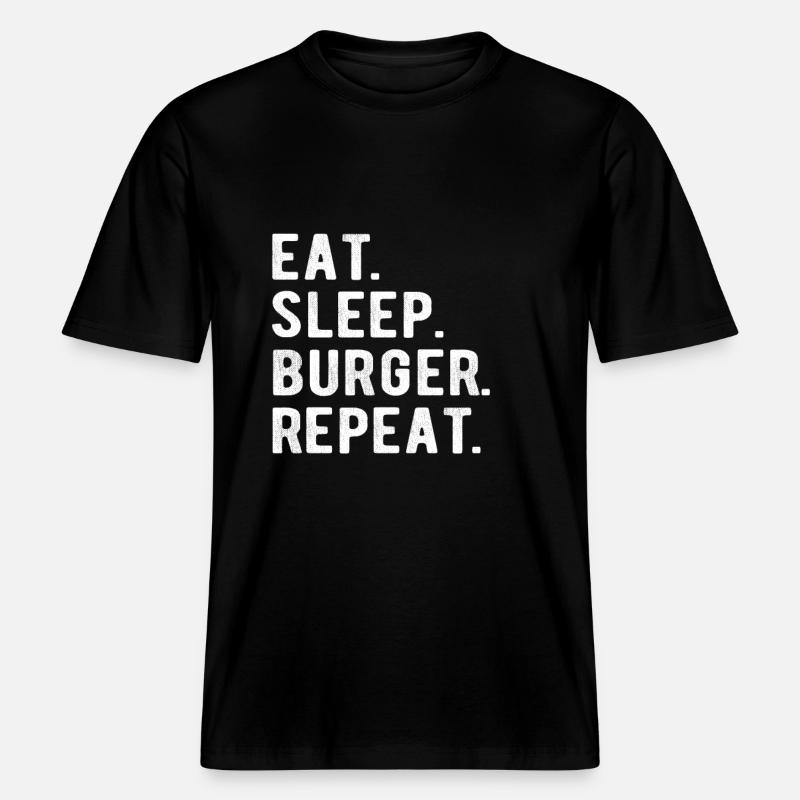 HAMBURGER eat,sleep,burger,repeat -  RELAXED FIT Unisex Organic T-Shirt - Schwarz
