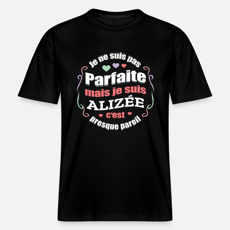 ALIZÉE PARFAITE - PRENOM ALIZÉE -  T-shirt unisexe RELAXED FIT en coton bio - noir