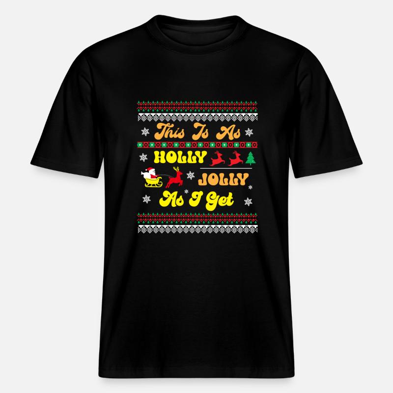 This is as Holly Holly as i get -  T-shirt unisexe RELAXED FIT en coton bio - noir