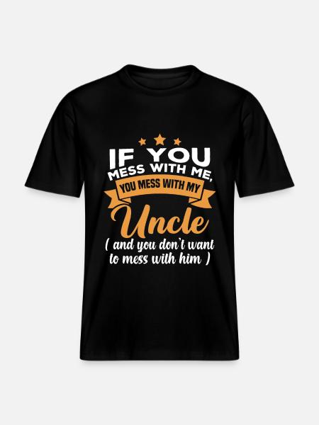 Hvis du roder med mig, roder du med min onkel -  Økologisk unisex T-shirt RELAXED FIT - sort