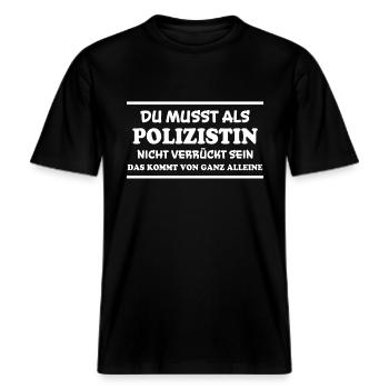 Polizistin Spruch Polizei Witz Polizistin Geschenk -  RELAXED FIT Unisex Organic T-Shirt - Schwarz - Vorne - Alina (178cm) & Michal (187cm)