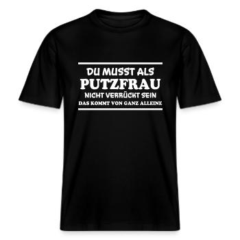 Putzfrau Spruch Reinigungskraft Putzfrau Geschenk -  RELAXED FIT Unisex Organic T-Shirt - Schwarz - Vorne - Alina (178cm) & Michal (187cm)