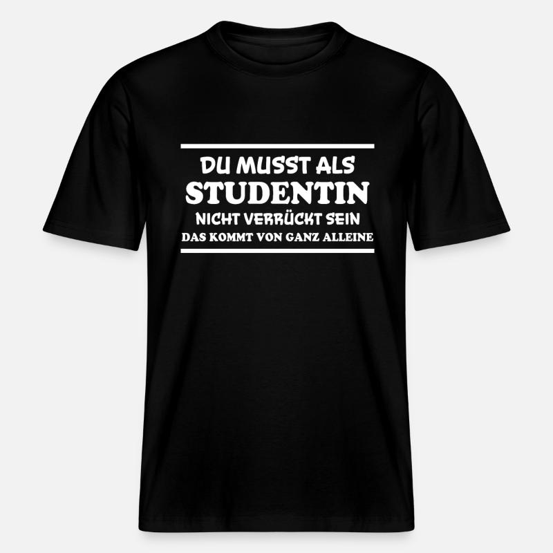Studentin Spruch Universität Studentin Geschenk -  RELAXED FIT Unisex Organic T-Shirt - Schwarz