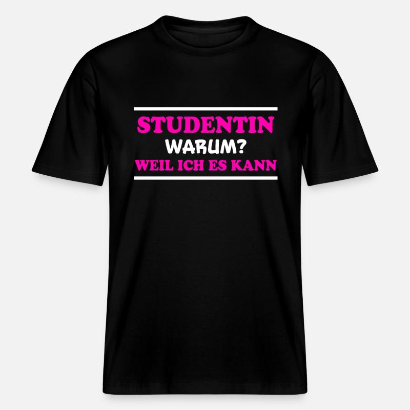 Studentin Spruch Universität Studentin Geschenk -  RELAXED FIT Unisex Organic T-Shirt - Schwarz