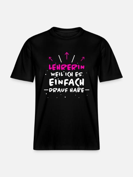 Lehrerin Spruch Lehrer Lustiges Lehrerin Geschenk -  RELAXED FIT Unisex Organic T-Shirt - Schwarz