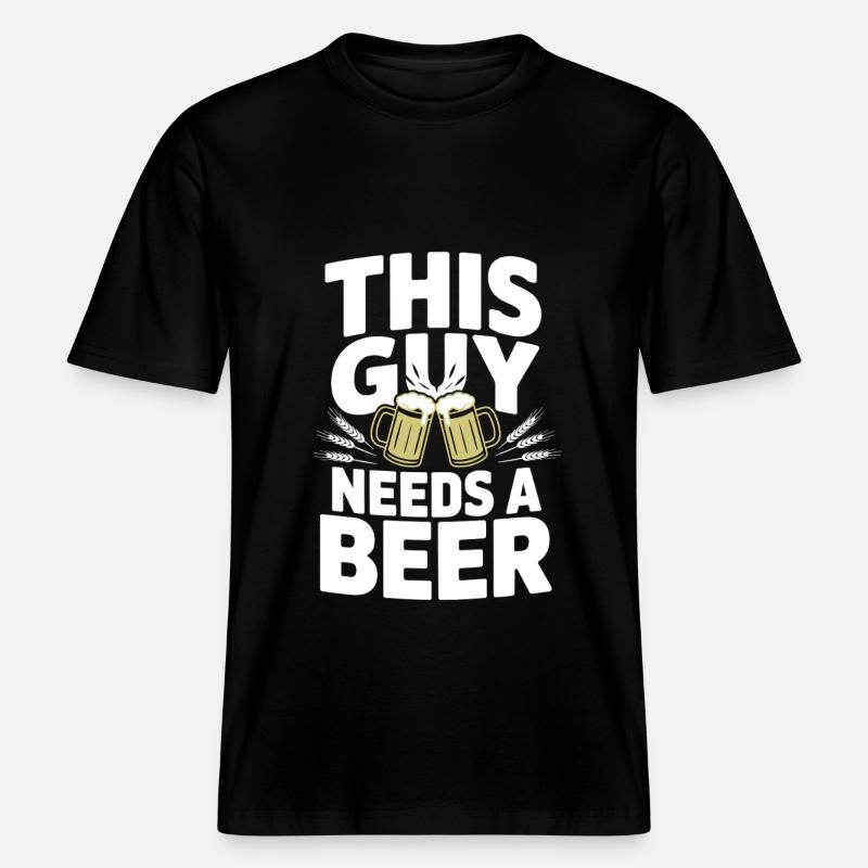 This Guy Needs a Beer -  RELAXED FIT Unisex Organic T-Shirt - Schwarz