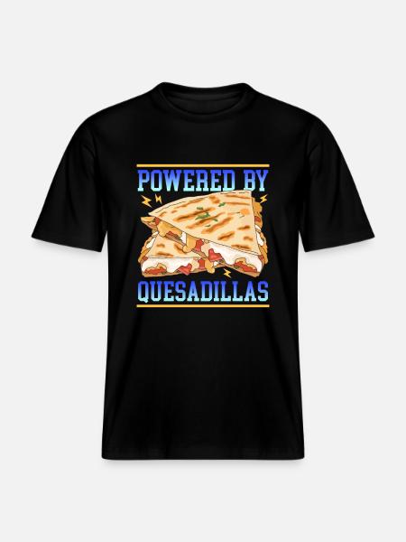 Quesadilla Tortilla Quesadillas Gift - RELAXED FIT Unisex Organic T-Shirt - black