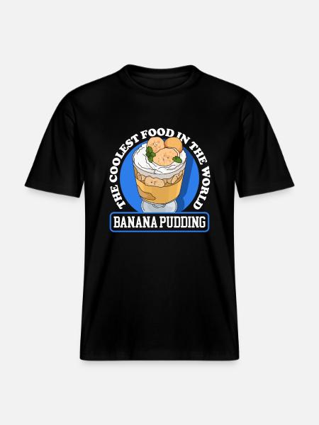 Banana Pudding Banana Pudding Gift - RELAXED FIT Unisex Organic T-Shirt - black
