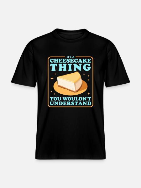 Cheesecake Cheesecake Gifts -  RELAXED FIT Unisex Organic T-Shirt - black