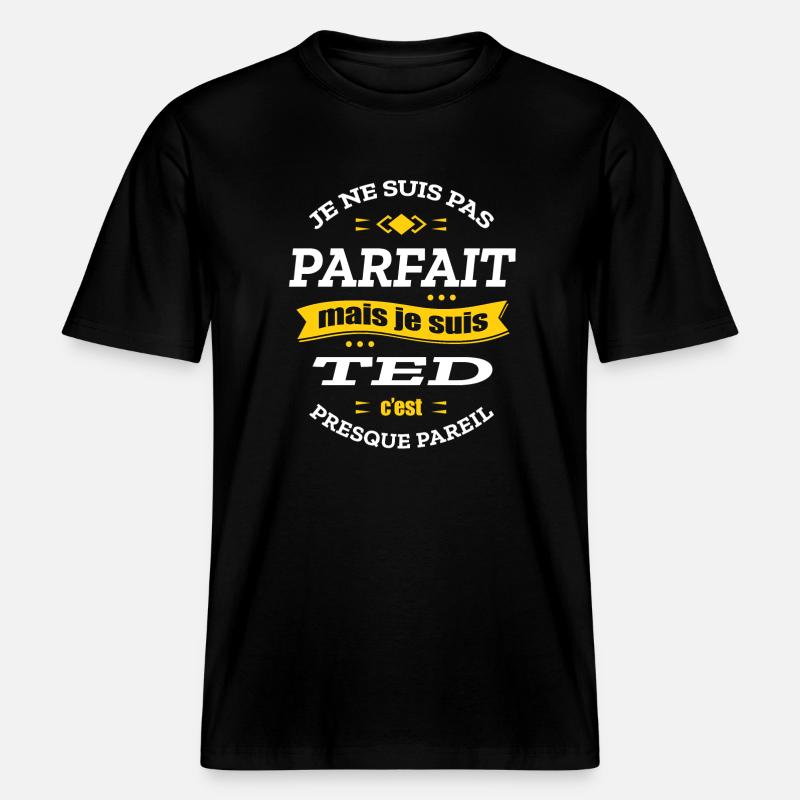 TED PARFAIT - PRENOM TED -  T-shirt unisexe RELAXED FIT en coton bio - noir