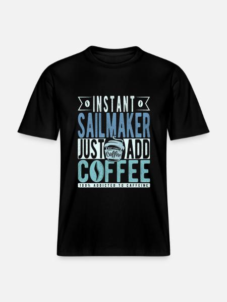 Sailmaker coffee saying -  RELAXED FIT Unisex Organic T-Shirt - black