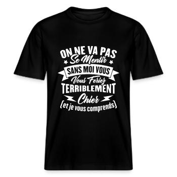 On va pas mentir sans moi vous vous feriez chier -  T-shirt unisexe RELAXED FIT en coton bio - noir - Devant - Alina (178cm) & Michal (187cm)