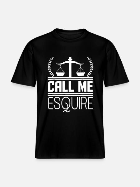 Lawyer Call Me Esquire -  RELAXED FIT Unisex Organic T-Shirt - black