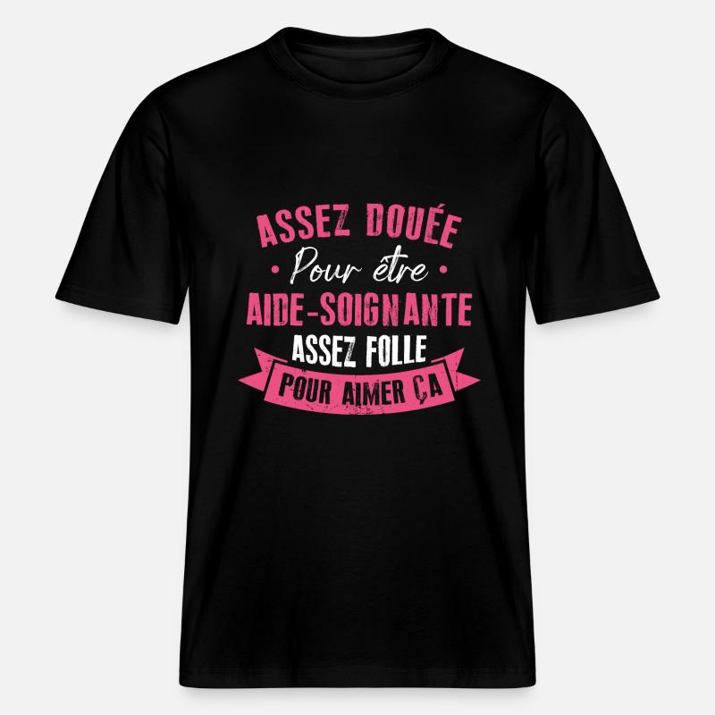 Assez douée pour devenir aide-soignante - T-shirt unisexe RELAXED FIT en coton bio - noir