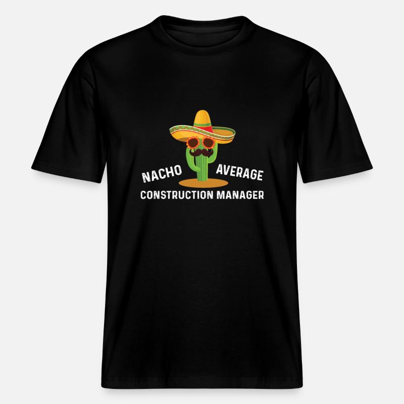 Nacho Average Directeur de construction -  T-shirt unisexe RELAXED FIT en coton bio - noir