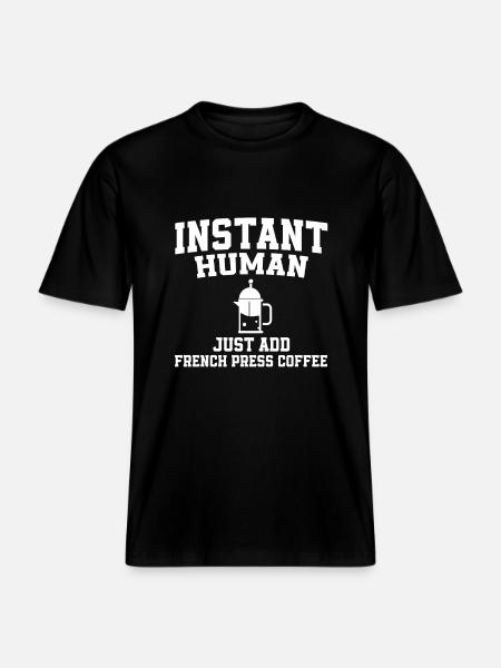 French coffee press saying - RELAXED FIT Unisex Organic T-Shirt - black