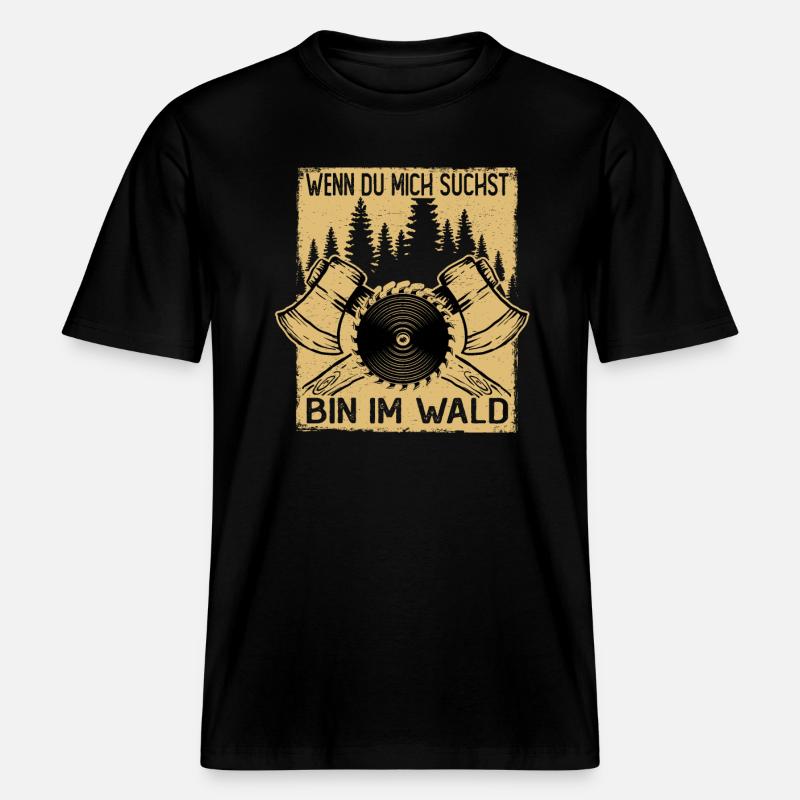 Holzhacker Bin im Wald -  RELAXED FIT Unisex Organic T-Shirt - Schwarz
