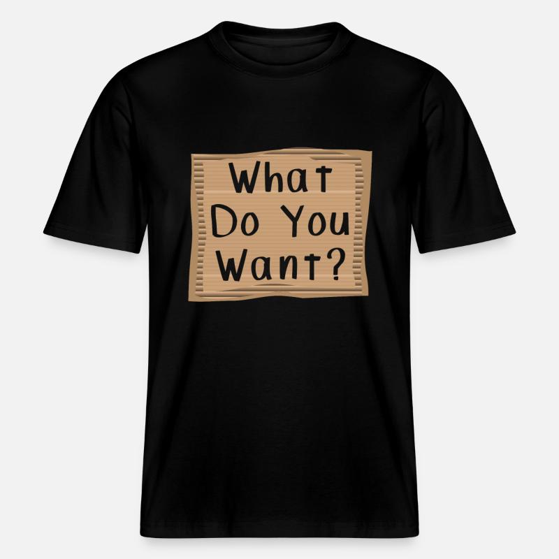 Que veux-tu? Cardboad Message -  T-shirt unisexe RELAXED FIT en coton bio - noir