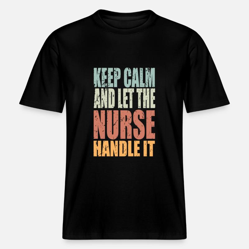 Keep Calm Krankenschwester Spruch Krankenschwester -  RELAXED FIT Unisex Organic T-Shirt - Schwarz